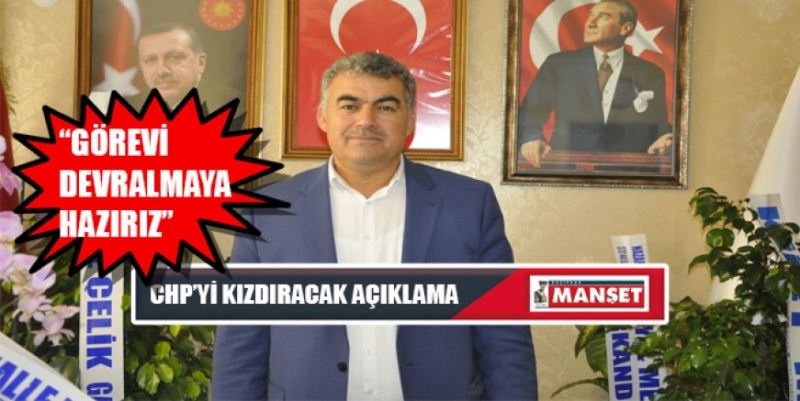 CHP’Yİ KIZDIRACAK AÇIKLAMA