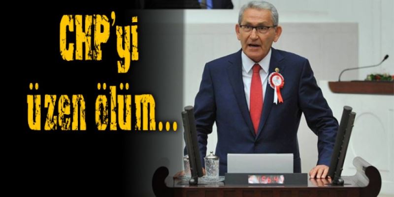 CHP’Yİ ÜZEN ÖLÜM