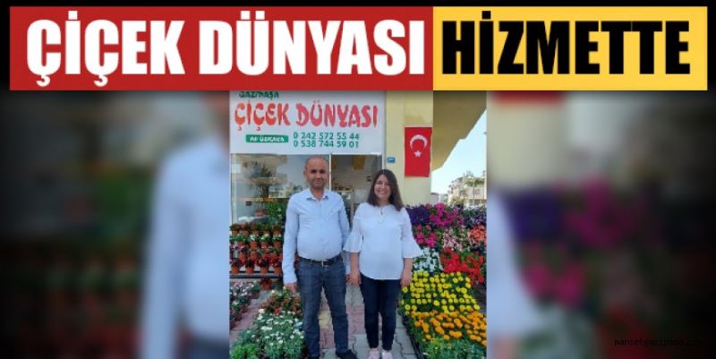 ÇİÇEK DÜNYASI HİZMETTE