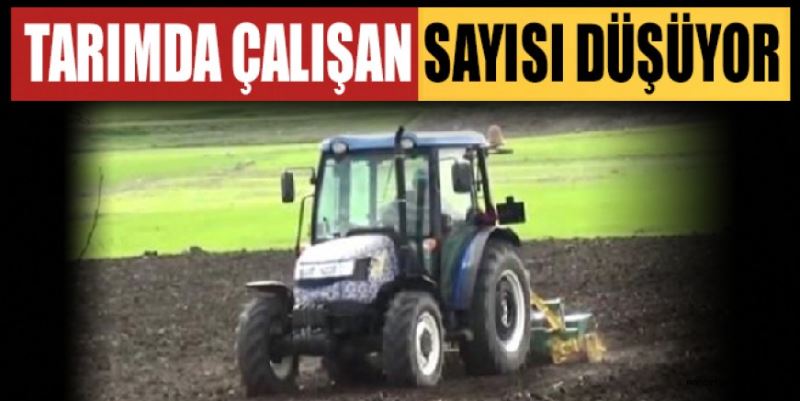 ÇİFTÇİ SAYISI DÜŞÜYOR