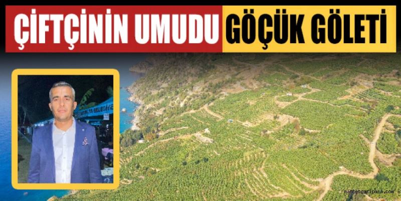 ÇİFTÇİNİN UMUDU GÖÇÜK GÖLETİ