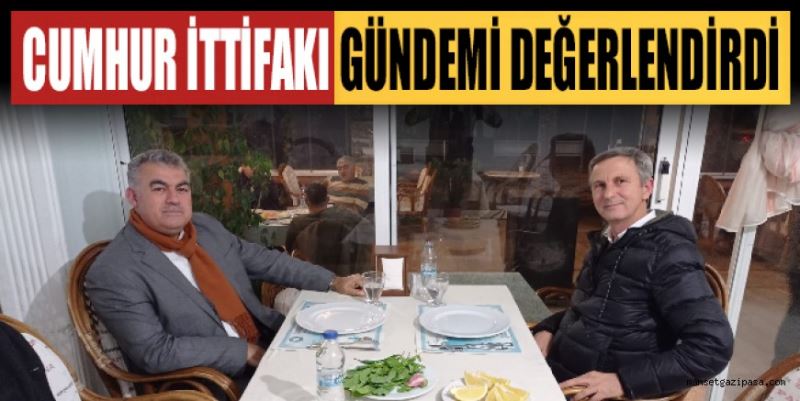 CUMHUR İTTİFAKI GÜNDEMİ DEĞERLENDİRDİ