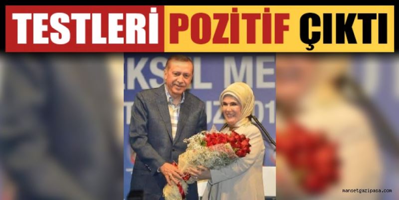 Cumhurbaşkanı Recep Tayyip Erdoğan ve eşi Emine Erdoğan’ın koronavirüs testleri pozitif çıktı