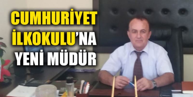 CUMHURİYET İLKOKULU’NA YENİ MÜDÜR