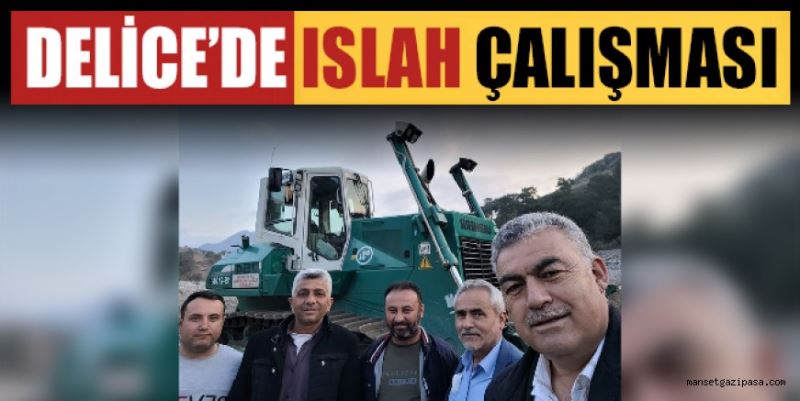 DELİCE’DE ISLAH ÇALIŞMASI 