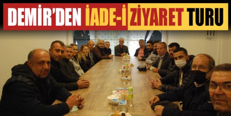 DEMİR’DEN İADE-İ ZİYARET TURU