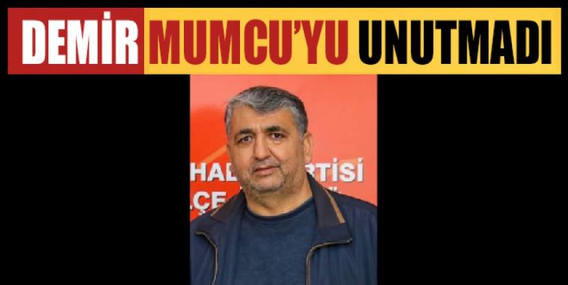 DEMİR MUMCU’YU UNUTMADI