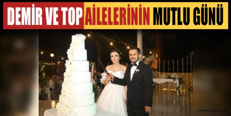 DEMİR VE TOP AİLELERİNİN MUTLU GÜNÜ