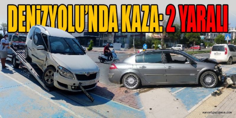 DENİZYOLU’NDA KAZA: 2 YARALI