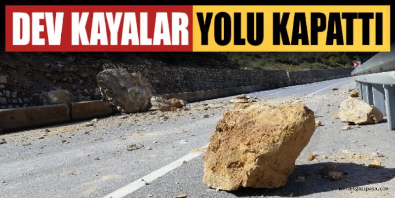 DEV KAYALAR YOLU KAPATTI