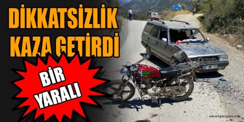 DİKKATSİZLİK  KAZA GETİRDİ