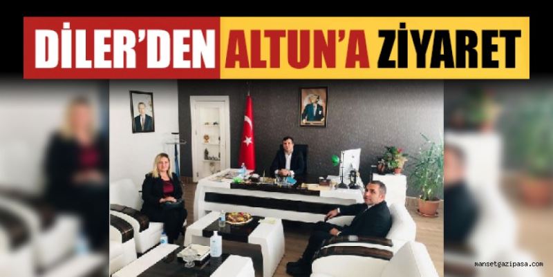DİLER’DEN ALTUN’A ZİYARET