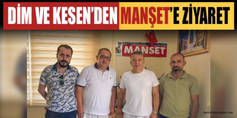 DİM VE KESEN’DEN MANŞET’E ZİYARET