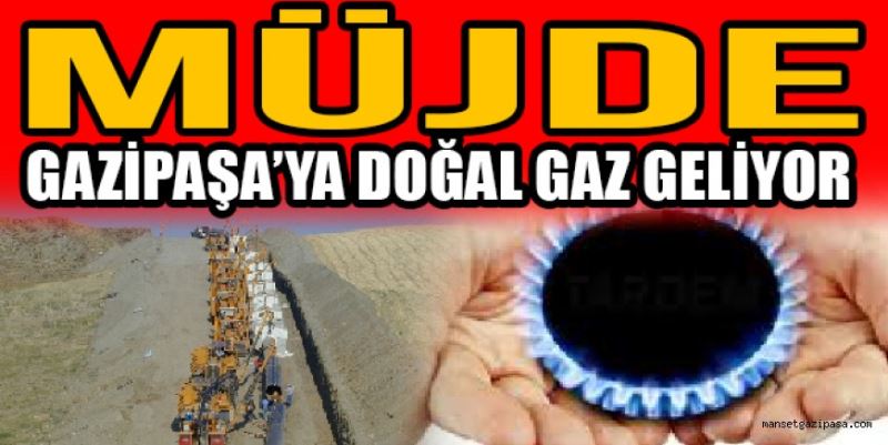 DOĞAL GAZ GELİYOR