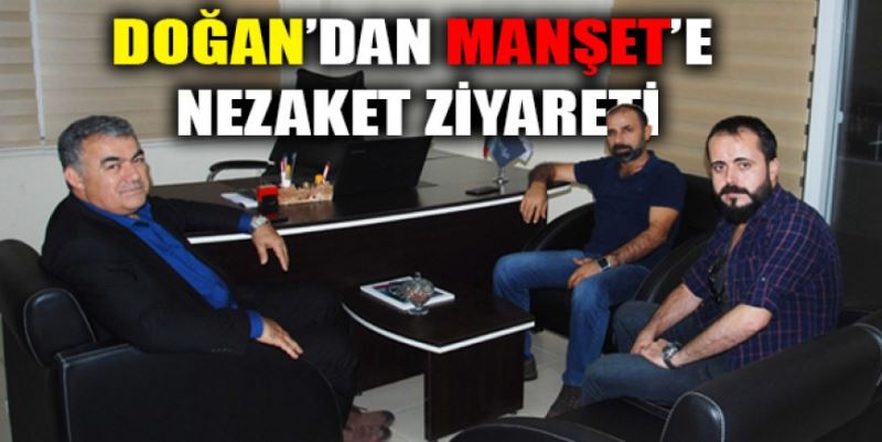 DOĞAN’DAN MANŞET’E ZİYARET