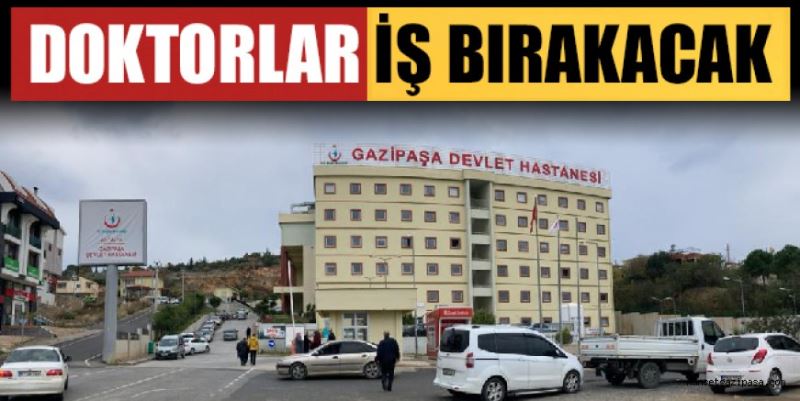 DOKTORLAR İŞ BIRAKACAK