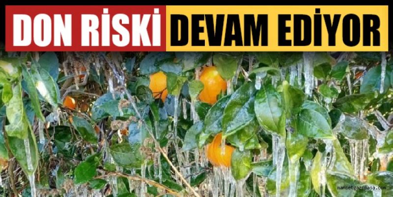 DON RİSKİ DEVAM EDİYOR