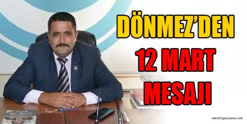 DÖNMEZ’DEN 12 MART MESAJI