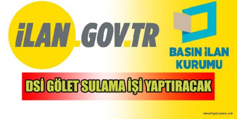 DSİ GÖLET SULAMA İŞİ YAPTIRACAK