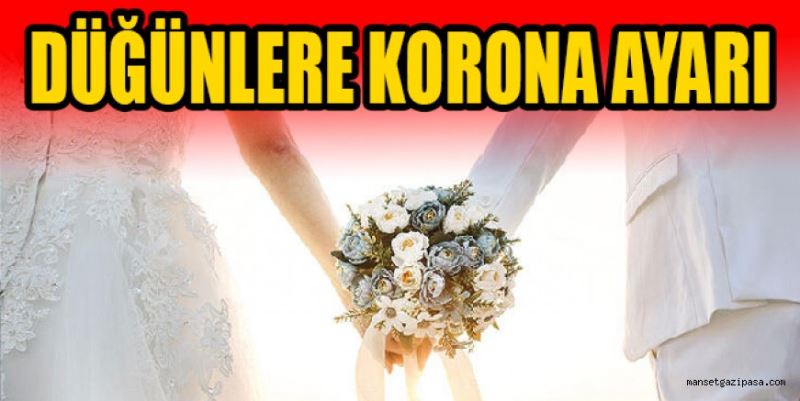 DÜĞÜNLERE KORONA AYARI