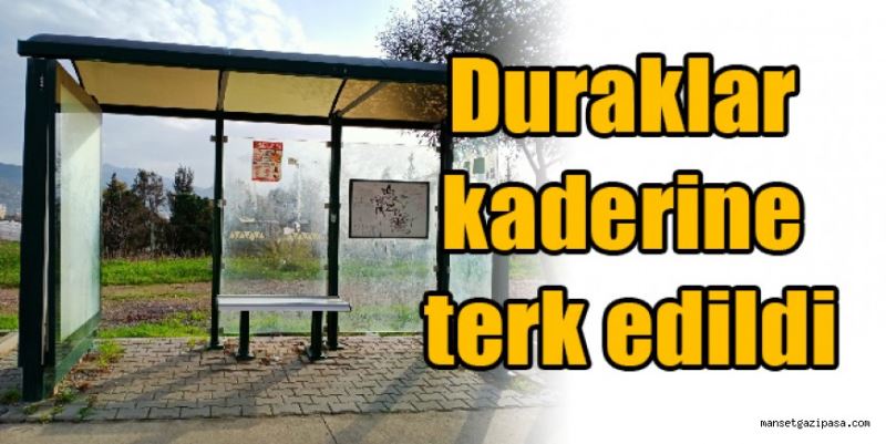 Duraklar kaderine terk edildi