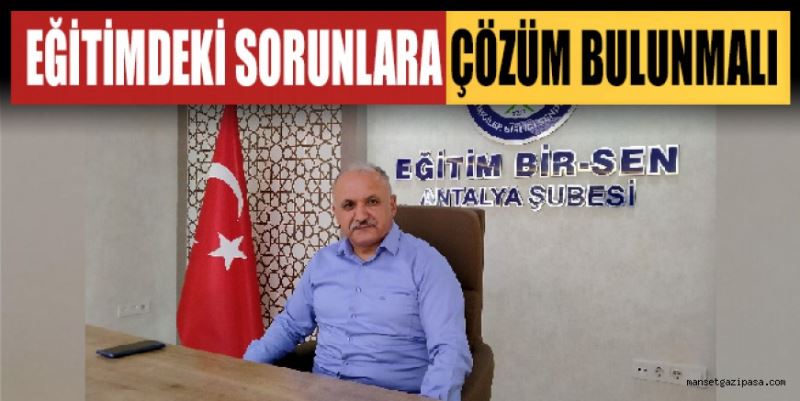 Eğitimdeki kronikleşen sorunlara çözüm bulunmalı”