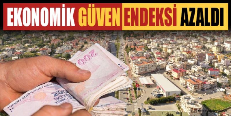 EKONOMİK GÜVEN ENDEKSİ AZALDI