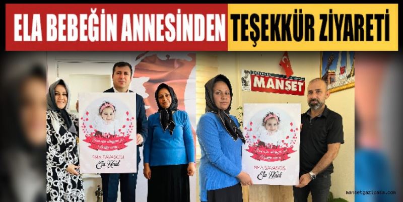 ELA BEBEĞİN ANNESİNDEN TEŞEKKÜR ZİYARETİ