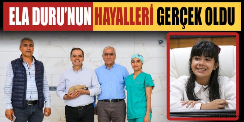 ELA DURU’NUN HAYALLERİ GERÇEK OLDU