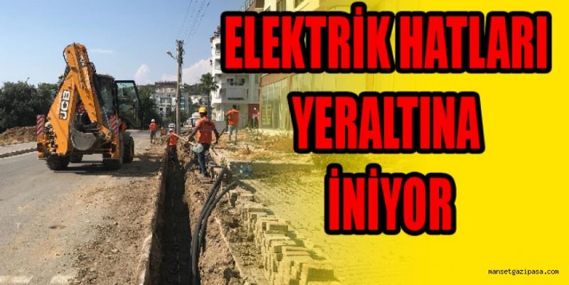 ELEKTRİK HATLARI YERALTINA İNİYOR