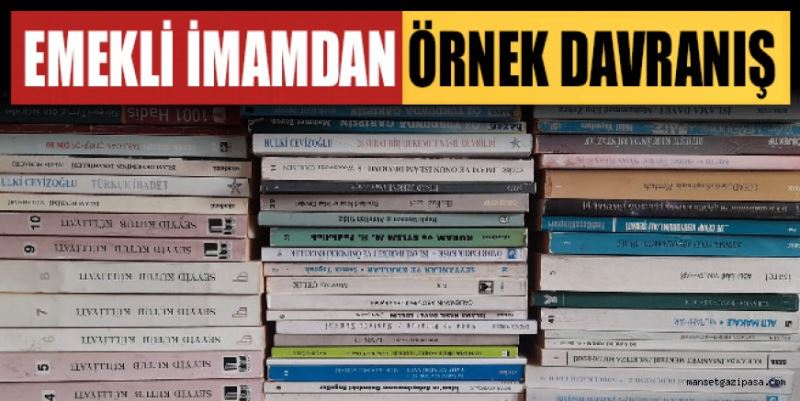 EMEKLİ İMAMDAN ÖRNEK DAVRANIŞ