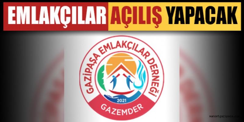 EMLAKÇILAR AÇILIŞ YAPACAK