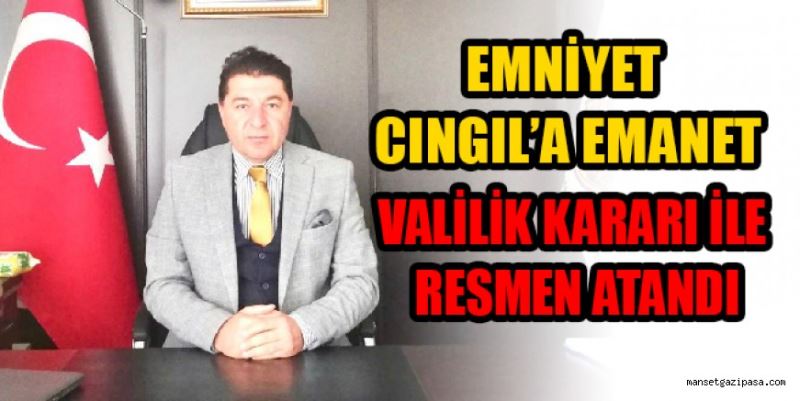 EMNİYET CINGIL’A EMANET