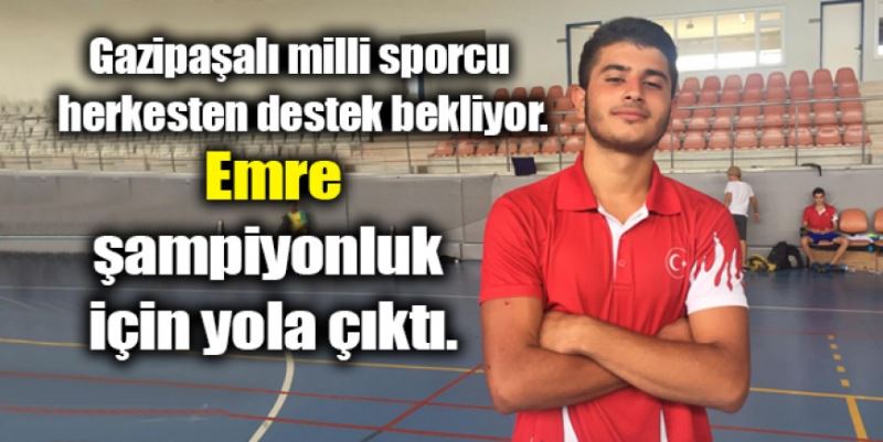 EMRE AVRUPA ŞAMPİYONLUĞU İÇİN YOLA ÇIKTI