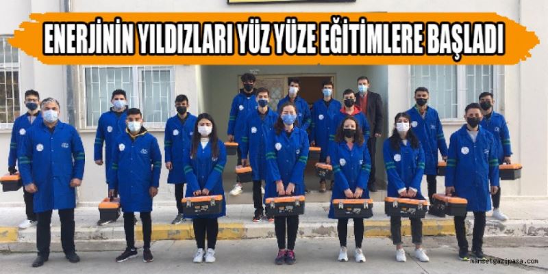 ENERJİNİN YILDIZLARI YÜZ YÜZE EĞİTİMLERE BAŞLADI