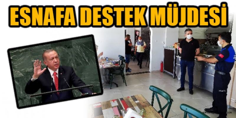 ESNAFA DESTEK MÜJDESİ