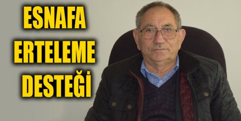 ESNAFA ERTELEME DESTEĞİ