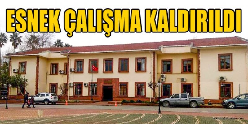 ESNEK ÇALIŞMA KALDIRILDI