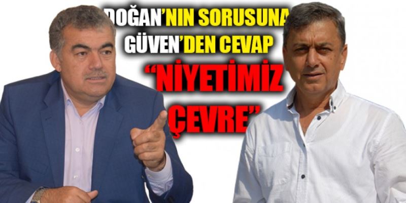 “EVET, BİZİM NİYETİMİZ ÇEVRE”