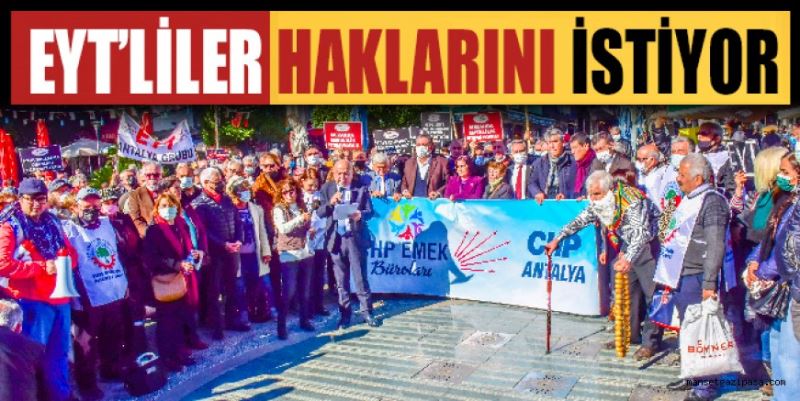 EYT’LİLER HAKLARINI İSTİYOR