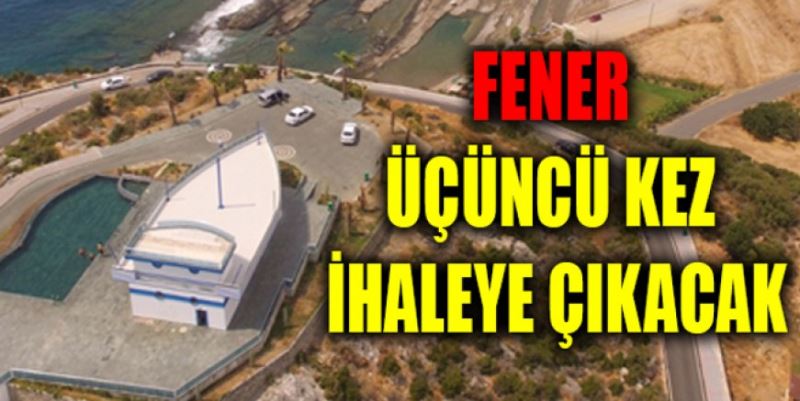 FENER’DE ÜÇÜNCÜ İHALE