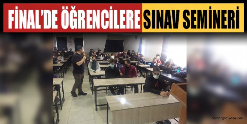 FİNAL ÖĞRENCİLERİNE SINAV SEMİNERİ VERDİ