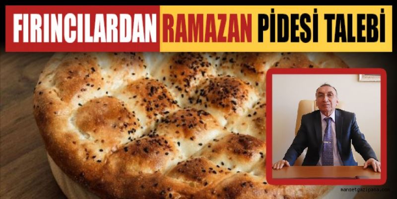 FIRINCILARDAN RAMAZAN PİDESİ TALEBİ