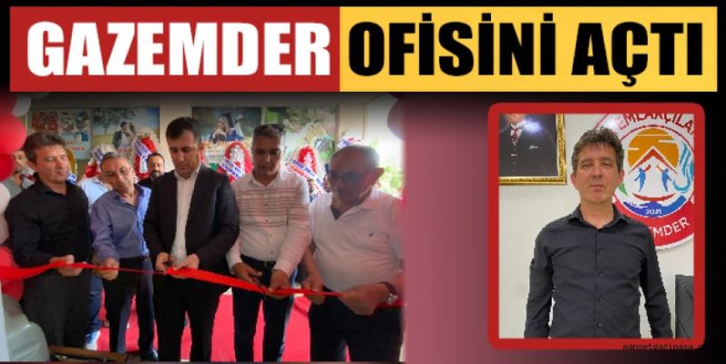 GAZEMDER OFİSİNİ AÇTI