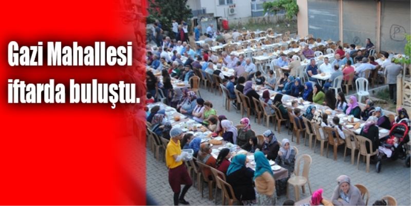 GAZİ MAHALLESİ İFTARDA BULUŞTU