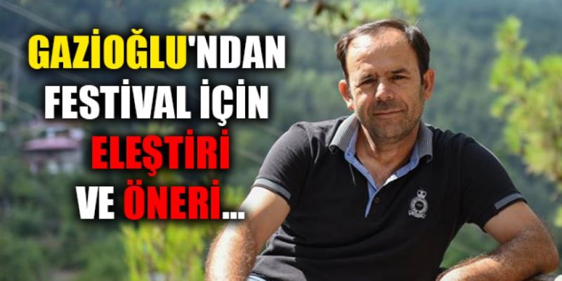 GAZİOĞLU’NDAN FESTİVAL ÇIKIŞI