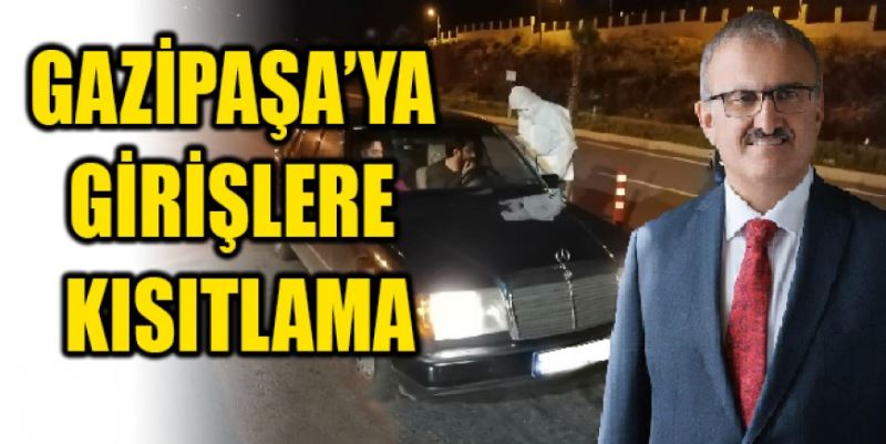 GAZİPAŞA’YA GELMEYİN