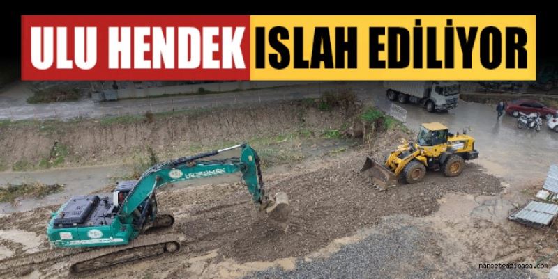 GAZİPAŞA BELEDİYESİ VE DSİ ORTAKLIĞINDA ULU HENDEK’TE ISLAH ÇALIŞMASI YAPILACAK