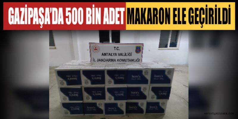 GAZİPAŞA’DA 500 BİN ADET MAKARON ELE GEÇİRİLDİ