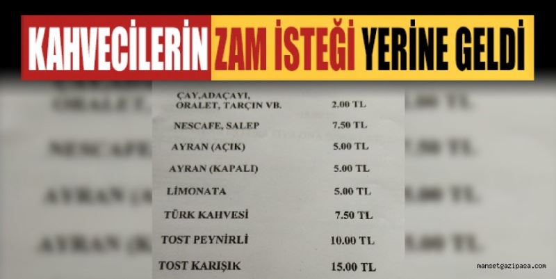 GAZİPAŞA’DA KAHVECİLERİN ZAM İSTEĞİ YERİNE GELDİ